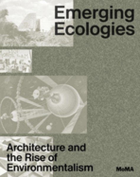 画像1: Emerging Ecologies: Architecture and the Rise of Environmentalism (1)