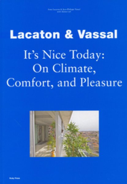 画像1: Lacaton & Vassal - It’s Nice Today: On Climate, Comfort and Pleasure (1)