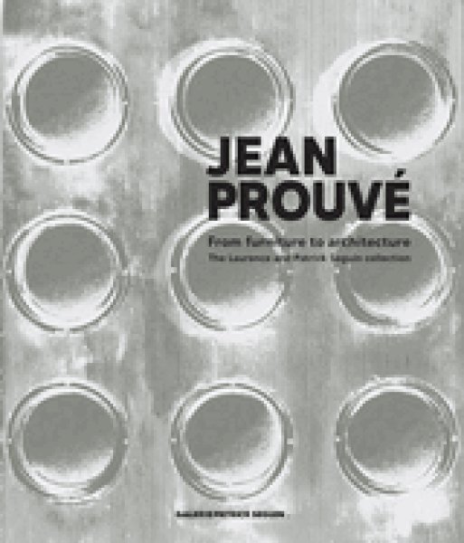 画像1: Jean Prouvé from Furniture to Architecture: The Laurence and Patrick Seguin Collection　6月入荷予定　予約となります (1)