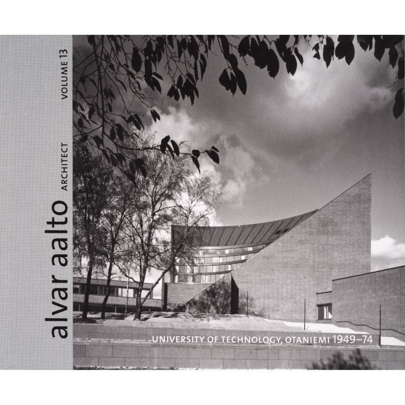Alvar Aalto Architect volume 13:University of Technology, Otaniemi 1949-74 Paper版