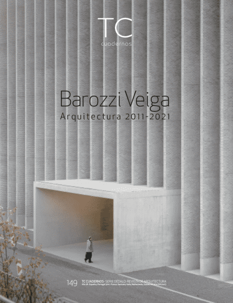 TC 149- Barozzi & Veiga Barozzi & Veiga: Architecture 2011- 2021