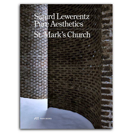 Sigurd Lewerentz: Pure Aesthetics. St. Mark's Church, Stockholm