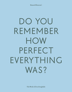 Do Your Remember How Perfect Everything Was? The Work of Zoe Zenghelis