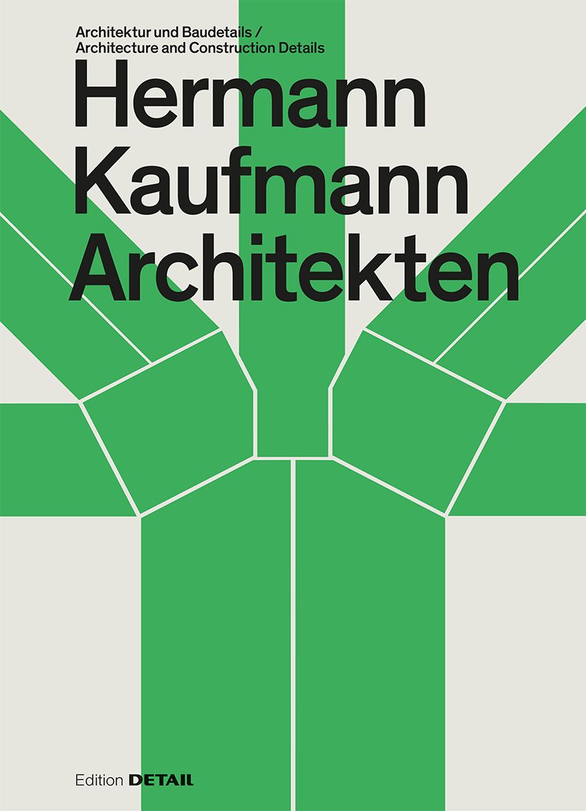 Hermann Kaufmann Architekten Architektur und Baudetail / Architecture and Construction Details